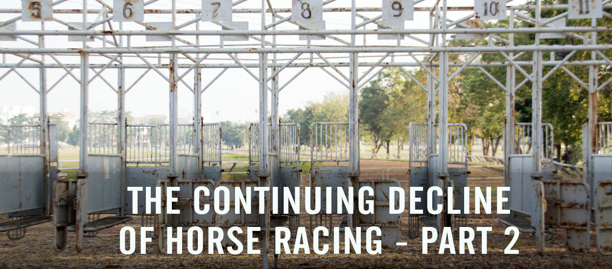 Horse racing may have hit a snag in interest and support - Part 2