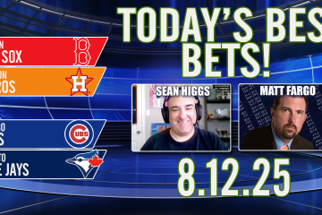 MLB,MLB Free Picks,MLB Best Bets,MLB Picks,MLB Picks Today,Sean Higgs,Matt Fargo,BLue Jays vs Cubs,Red Sox vs Astros,MLB Picks and Best Bets for August 12 2025