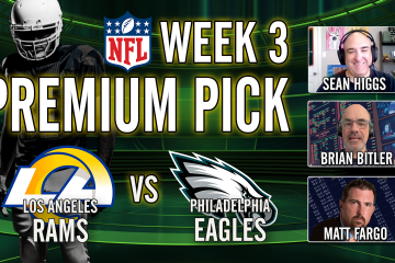 Matt Fargo,Sean Higgs,Brian Bitler,NFL Picks,NFL,NFL Best Bets,Eagles Vs Rams Best Bets,Eagles vs Rams,Eagles vs Rams Betting Preview,NFL Week 3 Predictions