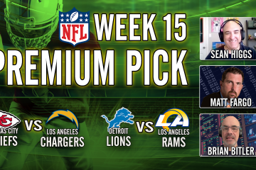 Brian Bitler,Sean Higgs,NFL Picks,Chiefs vs Chargers,Lions vs Rams,NFL Best Bets Week 15