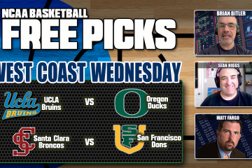 UCLA,Oregon,Santa Clara,San Francisco,Brian Bitler,Sean Higgs,Matt Fargo,College Basketball Free Picks Today,Best Bets for UCLA vs Oregon and Santa Clara vs San Francisco
