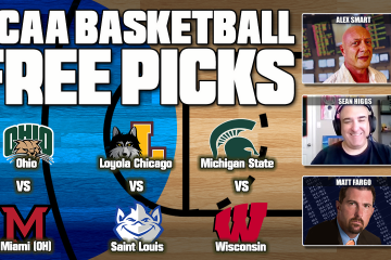 Sean Higgs,Matt Fargo,NCAA Basketball Best Bets,MIchigan State vs Wisconsin,Loyola Chicago vs Saint Louis,Ohio vs Miami Ohio,NCAA Basketball Picks & Predictions