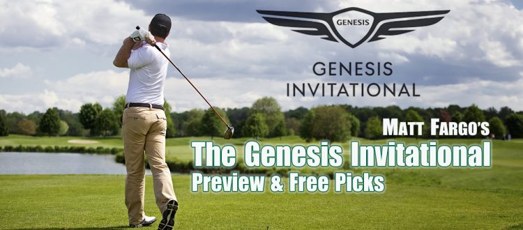 The Genesis Invitational,Riviera Country Club,The Genesis Invitational Best Bets,The Genesis Invitational Preview and Picks,Matt Fargo,Shane Lowry,Maverick McNealy,Matt Fitzpatrick,Patrick Cantlay