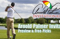Golf,Arnold Palmer Invitational Best Bets,Matt Fargo,Sahith Theegala,Shane Lowry,Ludvig Åberg,Hideki Matsuyama,Matt Fitzpatrick,Draft Kings,Arnold Palmer Invitational Preview and Picks,Arnold Palmer Invitational Best Bets 2026