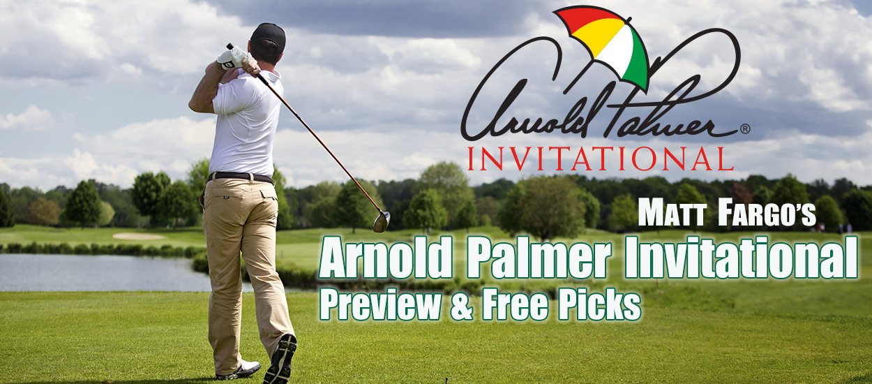 Golf,Arnold Palmer Invitational Best Bets,Matt Fargo,Sahith Theegala,Shane Lowry,Ludvig Åberg,Hideki Matsuyama,Matt Fitzpatrick,Draft Kings,Arnold Palmer Invitational Preview and Picks